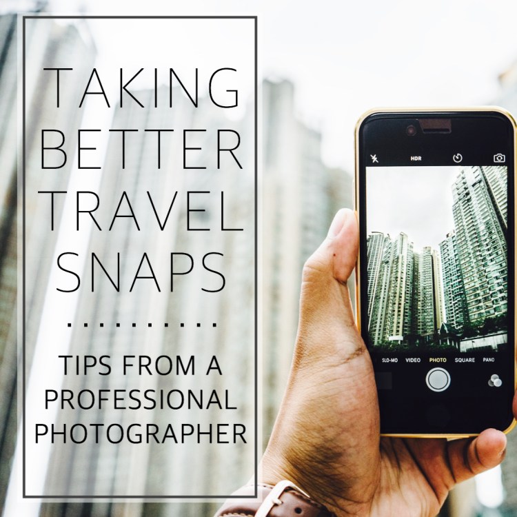Taking better travel snaps, with tips and tricks from a professional photographer...