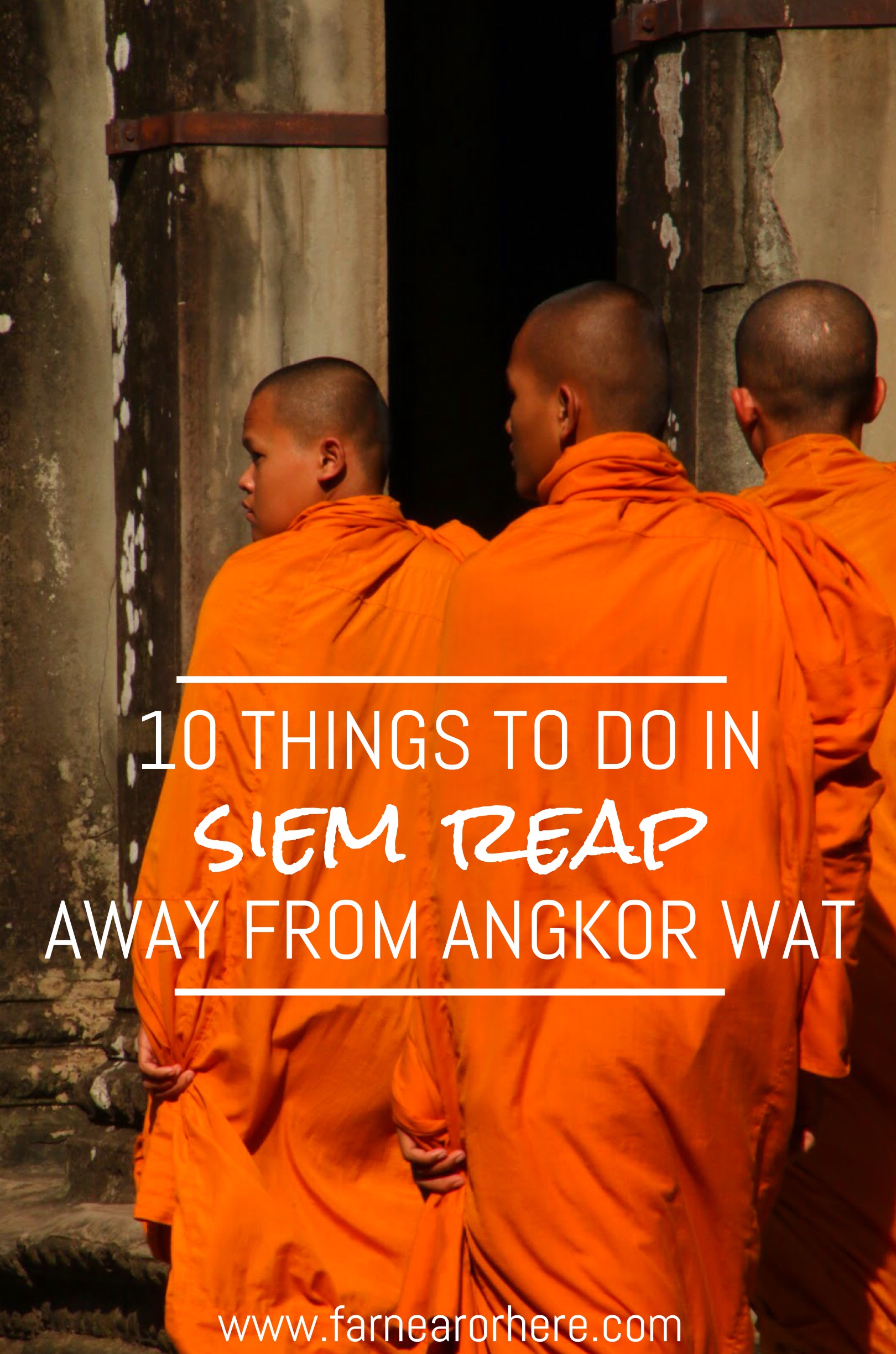 10 things to do in Siem Reap away from Angkor Wat.