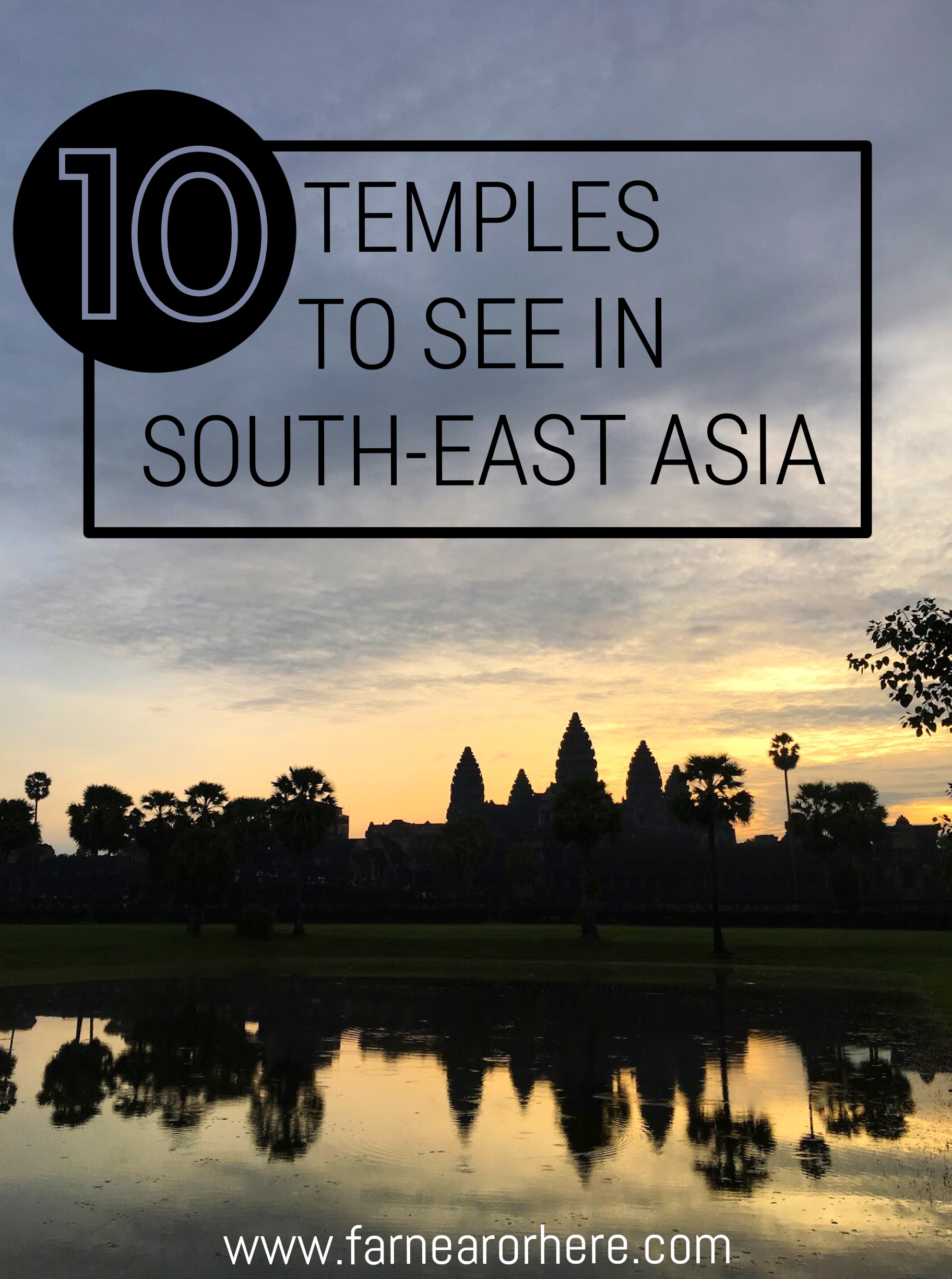 Guide for those keen to see South-East Asia's top temples.