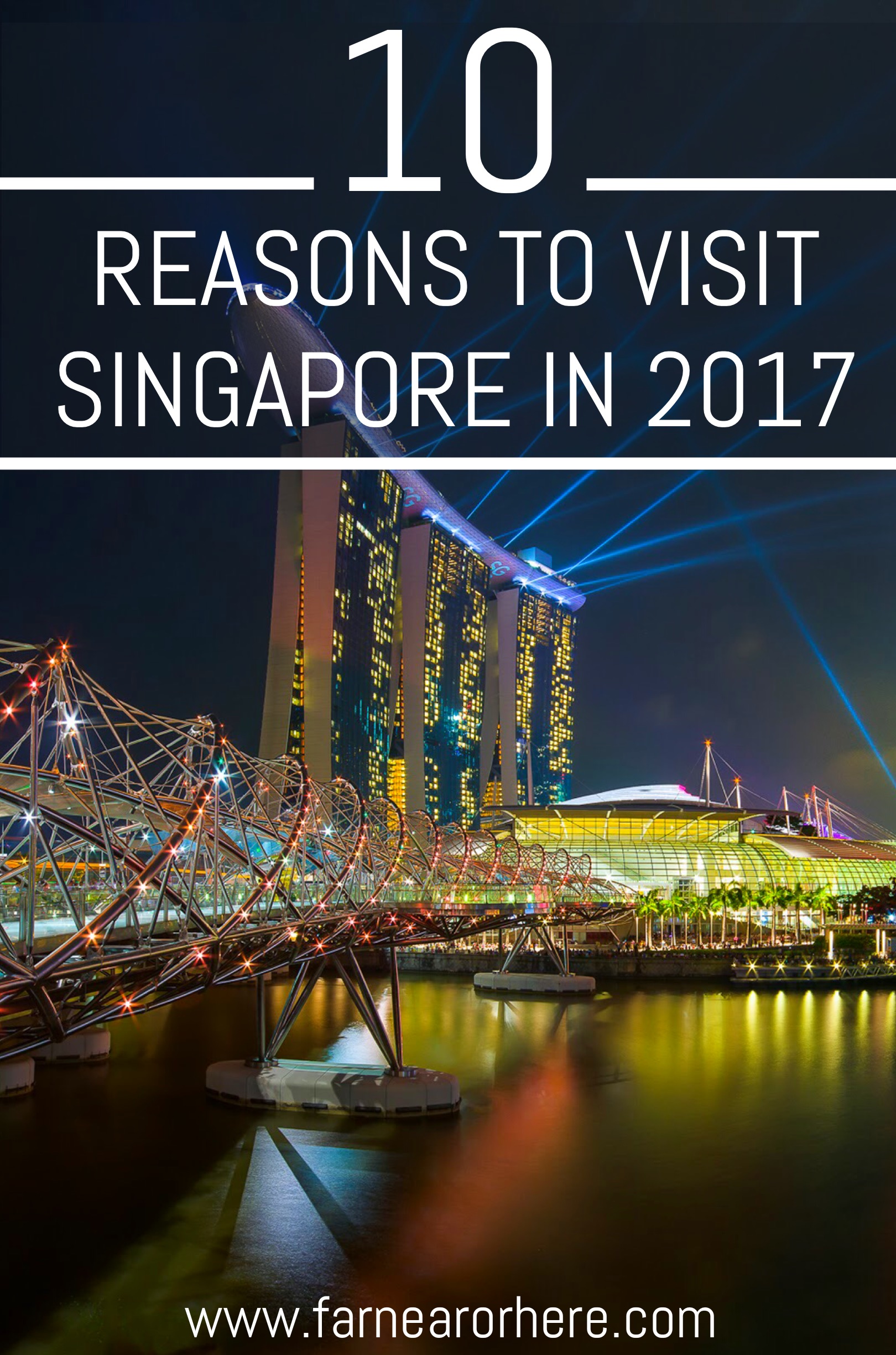 Reasons to visit Singapore in 2017, Asia