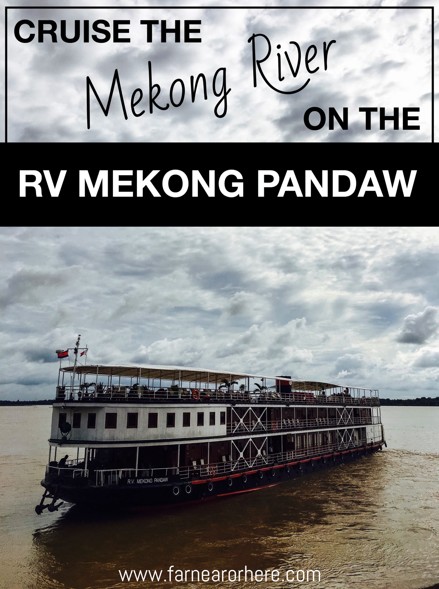 Cruise the Mekong River on the RV Mekong Pandaw, Vietnam, Cambodia.