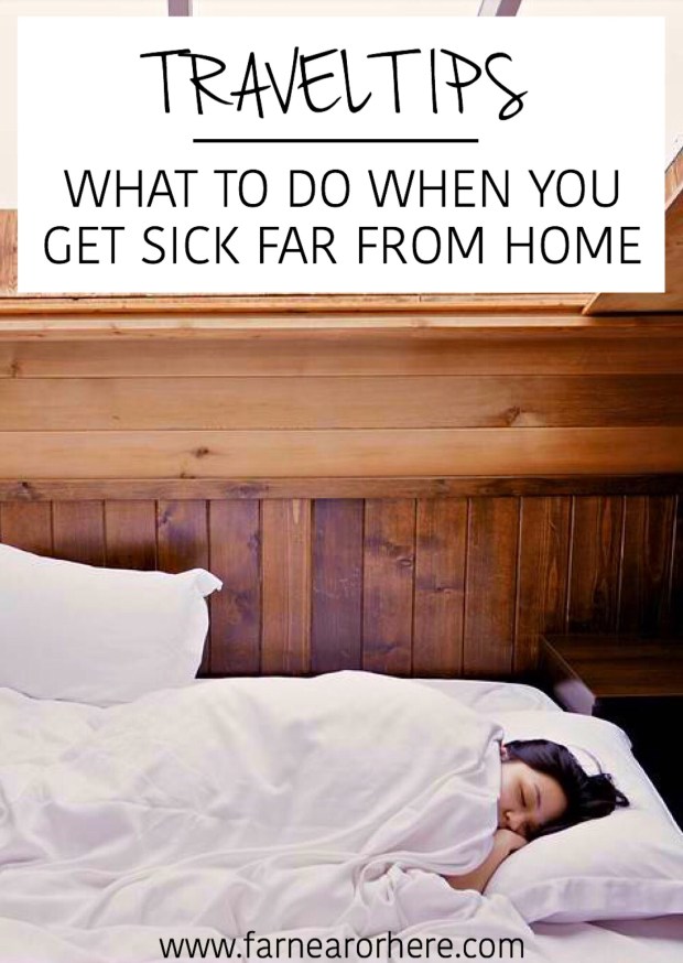 What to do when you get sick travelling far from home...