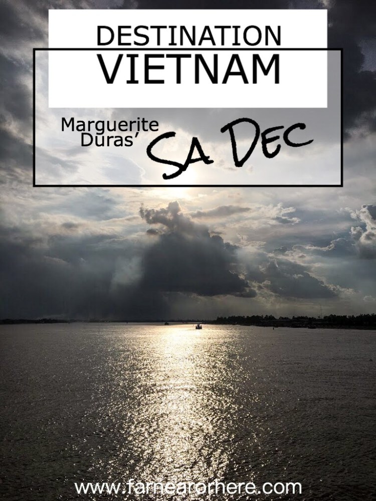See Marguerite Duras' Sa Dac in Vietnam's Mekong Delta...
