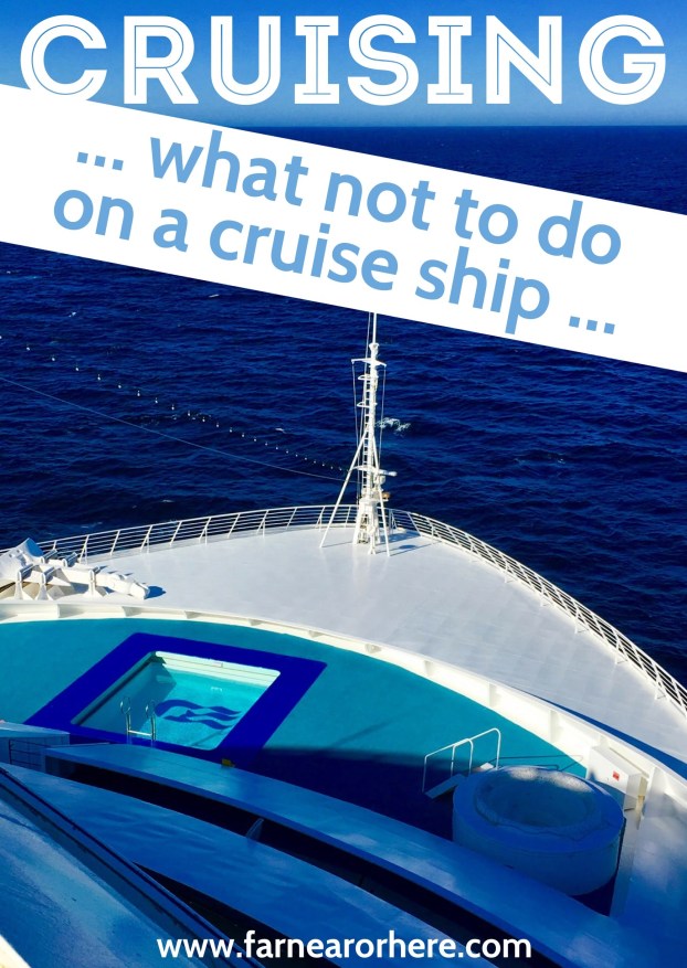 Cruising? Here's what not to do...