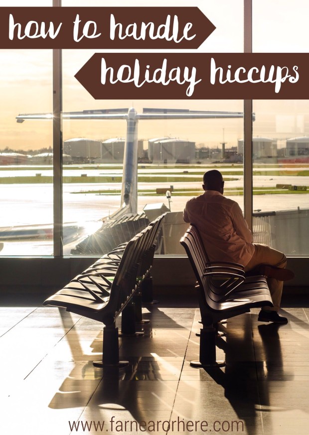 How to handle travel hiccups ...